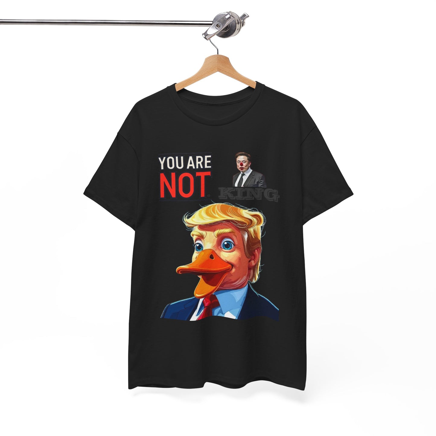 Funny Unisex Cotton Tee - 'You Are NOT King'