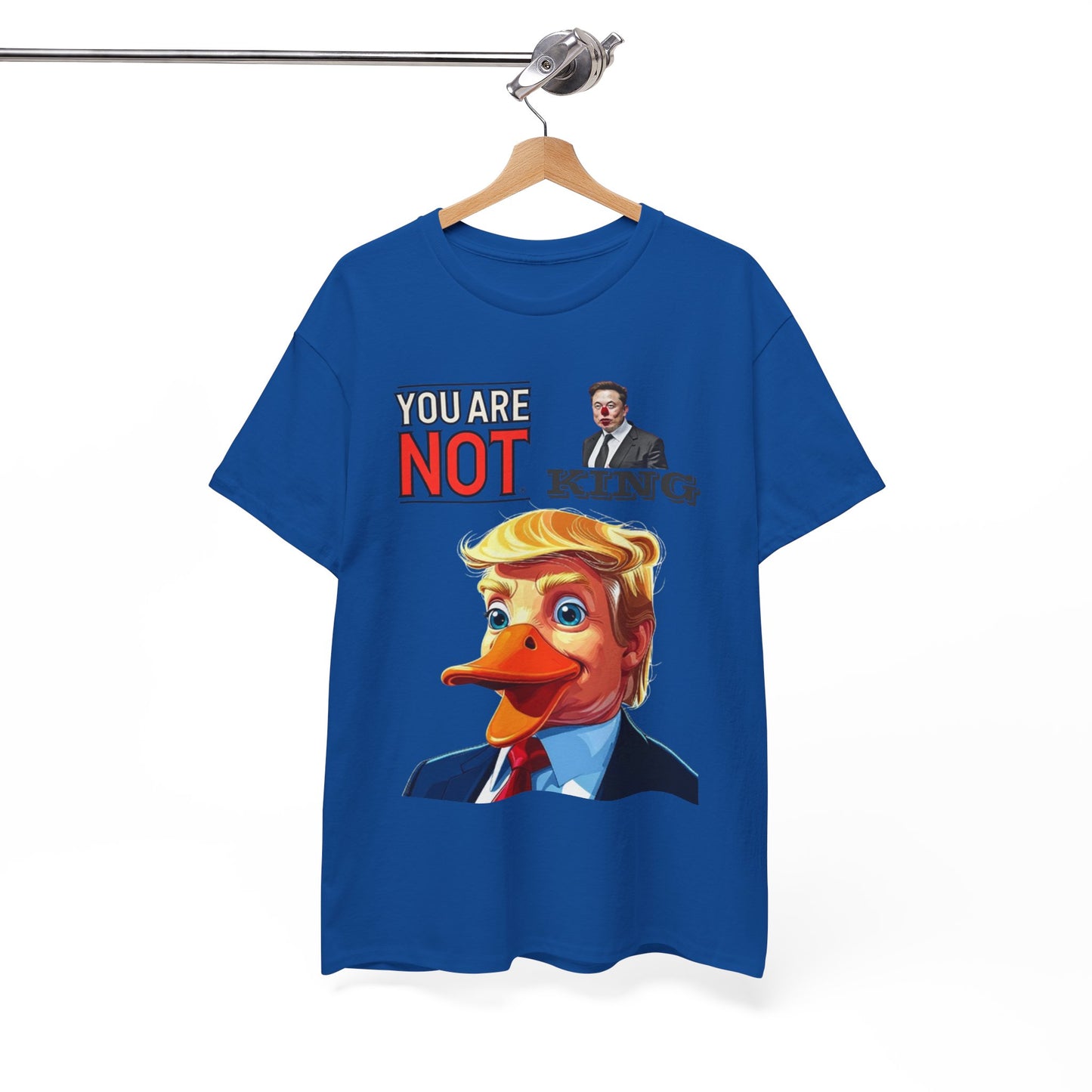 Funny Unisex Cotton Tee - 'You Are NOT King'